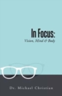 In Focus : Vision, Mind & Body - Book