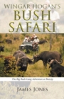 Wingar Hogan's Bush Safari : The Big Bush Gang Adventure at Bunyip - Book