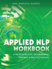 Applied Nlp Workbook : A Neurolinguistic Programming Training & Practice Manual - Book