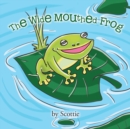 The Wide Mouthed Frog - eBook