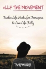 #llf the Movement : Twelve Life Hacks for Teenagers to Live Life Fully - Book