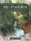 My Puddles : A Non-Fiction Short Story - eBook