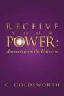 Receive Your Power: : Answers from the Universe - eBook