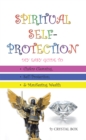 Spiritual Self-Protection : Diy Easy Guide to Chakra Cleansing, Self-Protection, & Manifesting Wealth - eBook
