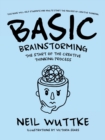 Basic Brainstorming : The Start of the Creative Thinking Process - Book
