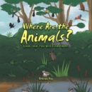 Where Are the Animals? : Look, and You Will Find Them. - eBook