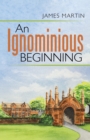 An Ignominious Beginning - Book
