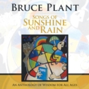 Songs of Sunshine and Rain : An Anthology of Wisdom for All Ages - eBook