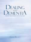 Dealing with Dementia : The Long 'Long Goodbye' and All That Care - eBook