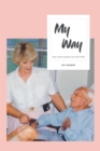 My Way : One Nurse'S Passion for End of Life - eBook