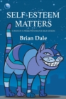 Self-Esteem Matters : 52 Ways in 52 Weeks to Enhance Self-Esteem - Book