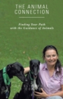 The Animal Connection : Finding Your Path with the Guidance of Animals - Book