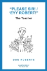 "Please Sir! / 'Eyy Robert!" : The Teacher - Book
