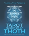 Tarot Mysteries of Thoth : Initiation and Inner Alchemy - Book