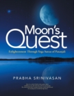 Moon's Quest : Enlightenment Through Yoga Sutras of Patanjali - Book