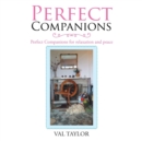 Perfect Companions : Perfect Companions for Relaxation and Peace - Book