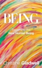 Being : Becoming the New Human Being - Book
