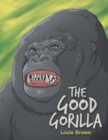 The Good Gorilla - eBook