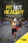 Fit Not Healthy : How One Woman's Obsession to Be the Best Nearly Killed Her - eBook