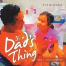 It's a Dad's Thing : Part 1 - the Stupid Dad - Book