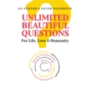 Unlimited Beautiful Questions : For Life, Love & Humanity - eBook