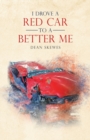 I Drove a Red Car to a Better Me - Book