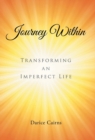 Journey Within : Transforming an Imperfect Life - Book