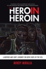 The Hero in Heroin : A Mother and Son's Journey on Both Sides of the Veil - eBook