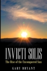 Invicti Solis : The Rise of the Unconquered Sun - eBook