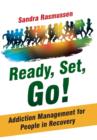 Ready, Set, Go! : Addiction Management for People in Recovery - Book