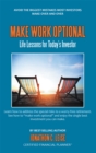 Make Work Optional : Life Lessons for Today's Investor - eBook