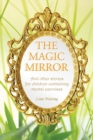 The Magic Mirror : And Other Stories for Children Containing Mental Exercises - Book