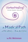 VortexHealing(R) Divine Energy Healing : A Magical Path of Healing and Awakening - Book