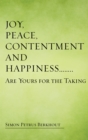 Joy, Peace, Contentment and Happiness ......   Are Yours for the Taking - eBook
