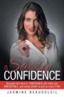 Sassy Confidence : Because Let's Face It, Confidence Will Make You Irresistible, and Being Sassy Is Just So Much Fun! - Book