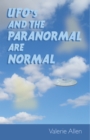 Ufos and the Paranormal Are Normal - eBook