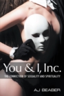 You & I, Inc. : The Connection of Sexuality and Spirituality - eBook