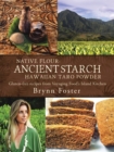 Native Flour Ancient Starch : Gluten-Free Recipes from Voyaging Food's Island Kitchen - eBook