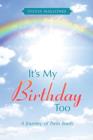 It's My Birthday Too : A Journey of Twin Souls - Book