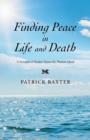 Finding Peace in Life and Death : A Synopsis of Reality Versus the Human Mind - Book