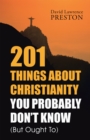 201 Things About Christianity You Probably Don'T Know (But Ought To) - eBook
