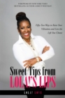 Sweet Tips from Lola!'S Lips : Fifty-Two Ways to Raise Your Vibration and Live the Life You Choose - eBook