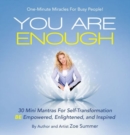 You Are Enough : Thirty Mini Mantras for Self-Transformation Be Empowered, Enlightened, and Inspired - Book