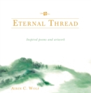 Eternal Thread : Inspired Poems and Artwork - eBook