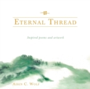 Eternal Thread : Inspired Poems and Artwork - Book