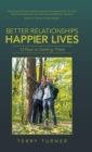 Better Relationships Happier Lives : 12 Keys to Getting There - Book