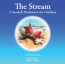 The Stream : A Seashell Meditation for Children - eBook