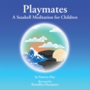 Playmates : A Seashell Meditation for Children - eBook