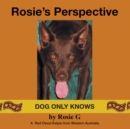 Rosie's Perspective : Dog Only Knows - eBook