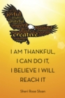 I Am Thankful, I Can Do It, I Believe I Will Reach It - eBook